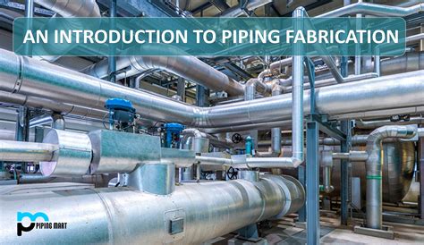 piping that requires metal fabrication|how to fabricate a pipe.